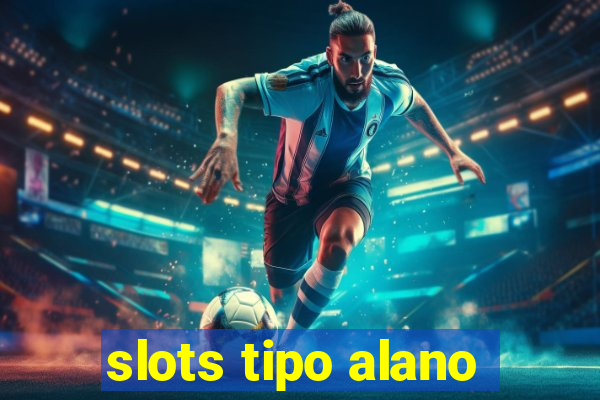 slots tipo alano