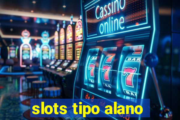 slots tipo alano