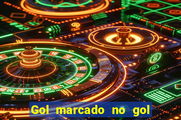 Gol marcado no gol marcado betano
