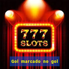 Gol marcado no gol marcado betano