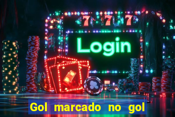 Gol marcado no gol marcado betano