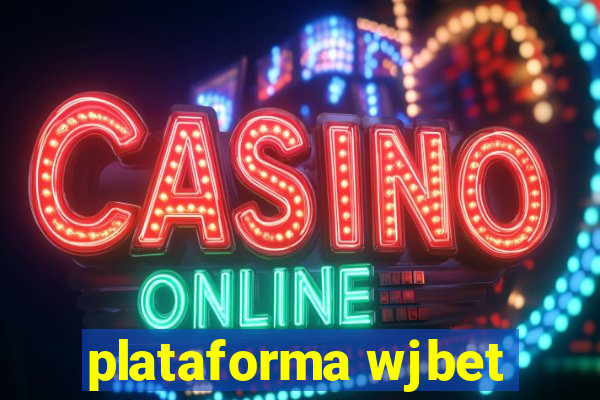 plataforma wjbet