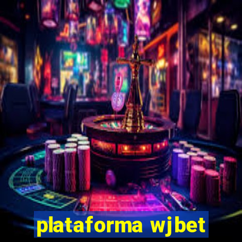 plataforma wjbet