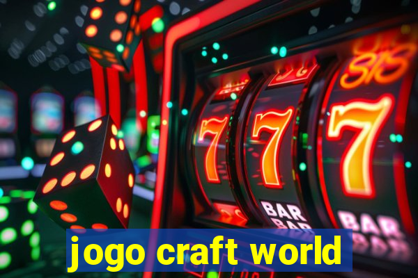 jogo craft world