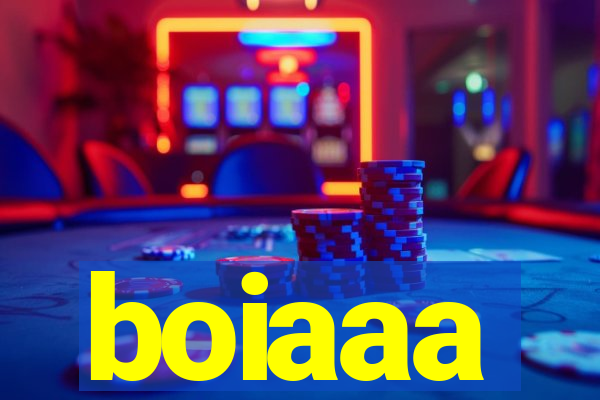 boiaaa