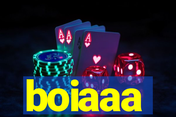 boiaaa