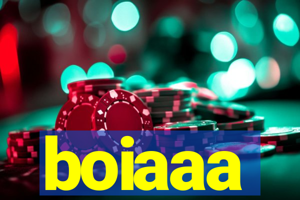 boiaaa