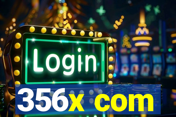 356x com