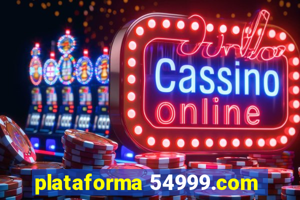 plataforma 54999.com