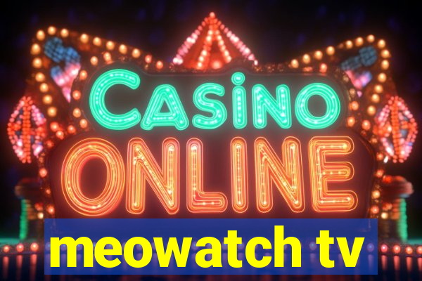 meowatch tv