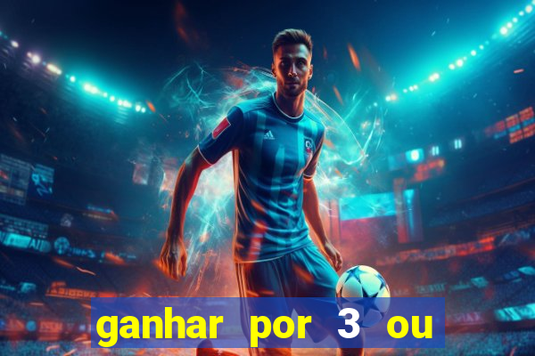 ganhar por 3 ou mais gols betano