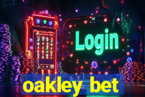 oakley bet