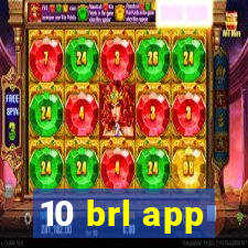 10 brl app