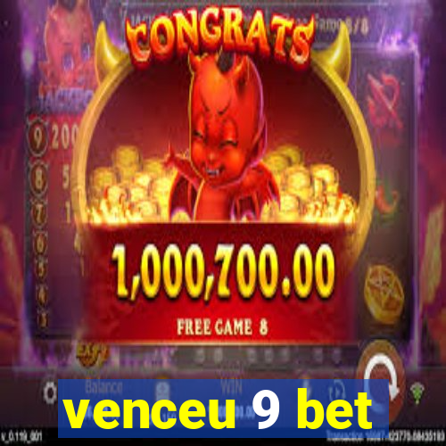 venceu 9 bet