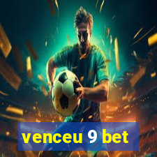 venceu 9 bet