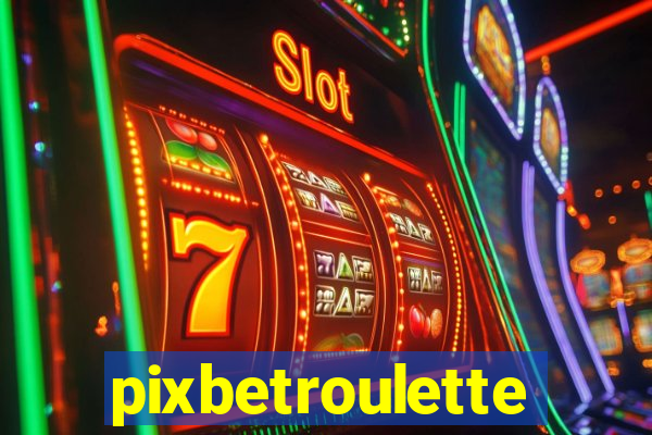 pixbetroulette
