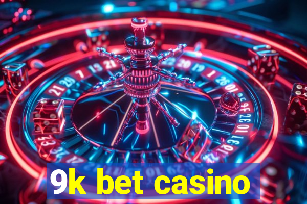 9k bet casino