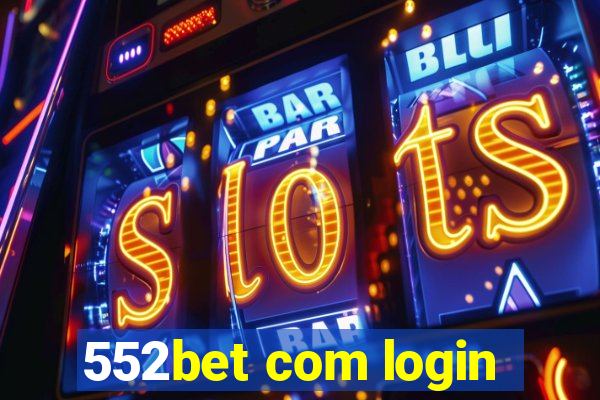 552bet com login