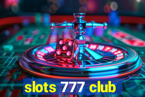 slots 777 club