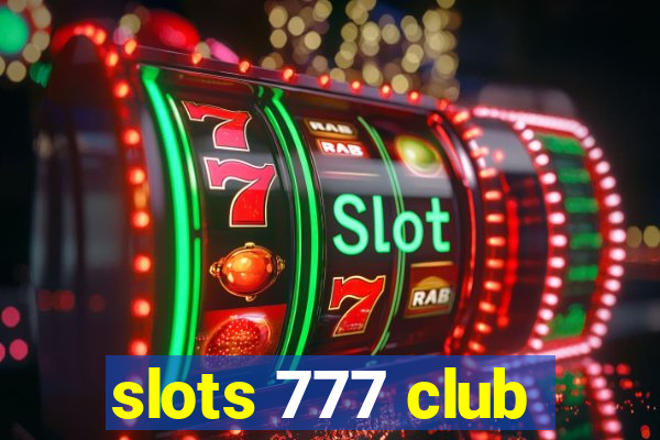slots 777 club
