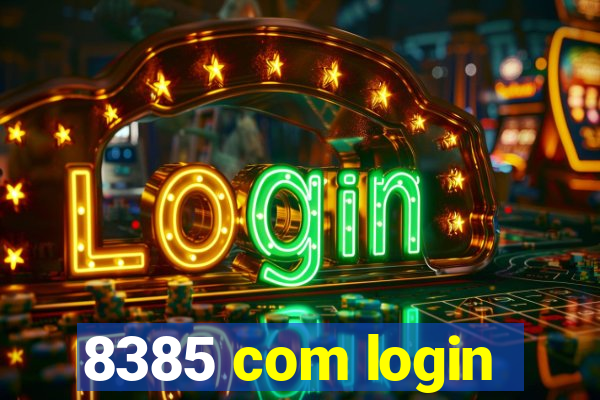 8385 com login
