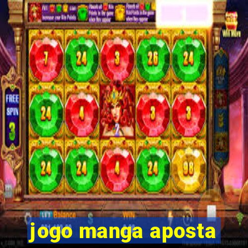 jogo manga aposta