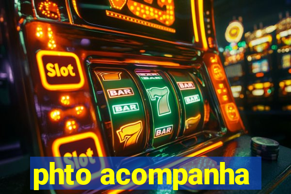 phto acompanha