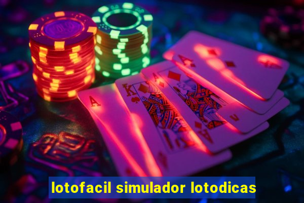 lotofacil simulador lotodicas