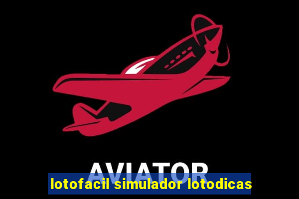 lotofacil simulador lotodicas
