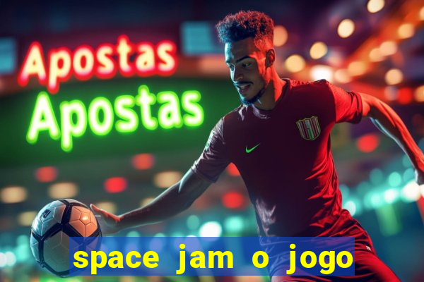 space jam o jogo do século torrent