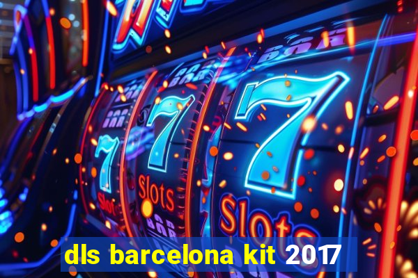 dls barcelona kit 2017