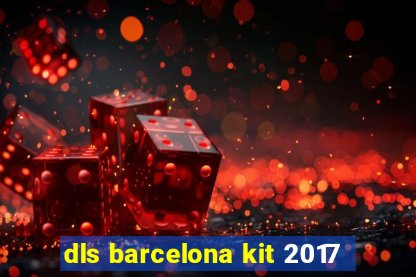 dls barcelona kit 2017