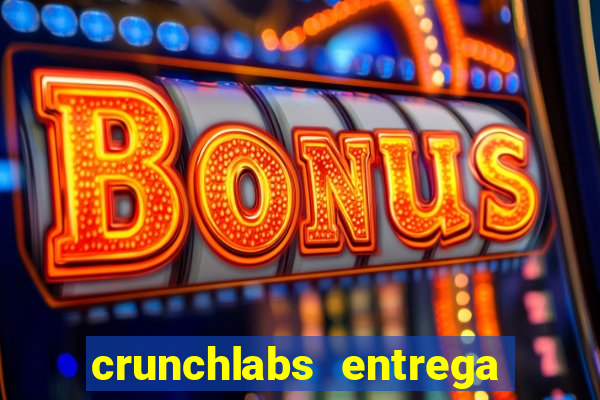 crunchlabs entrega no brasil