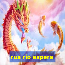 rua rio espera