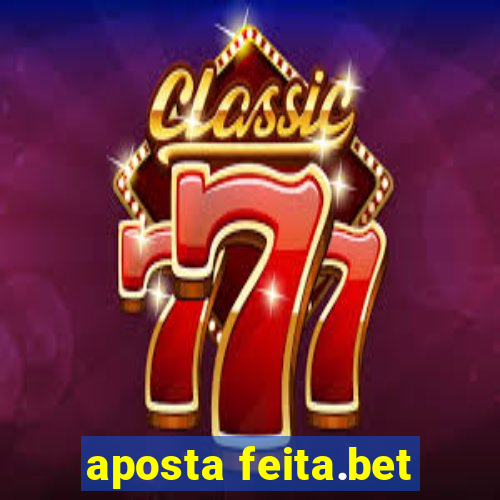 aposta feita.bet