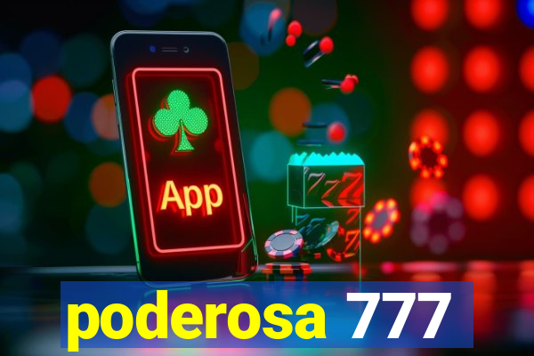 poderosa 777