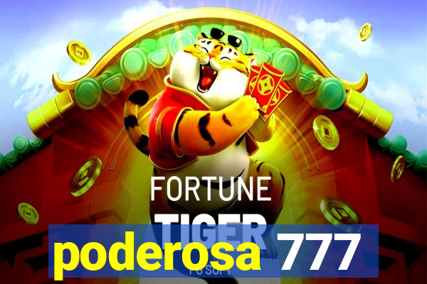 poderosa 777