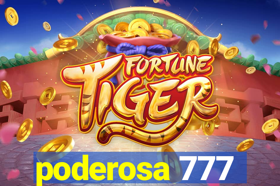 poderosa 777