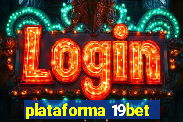 plataforma 19bet