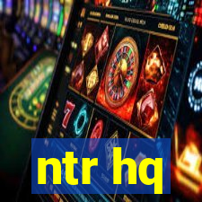 ntr hq