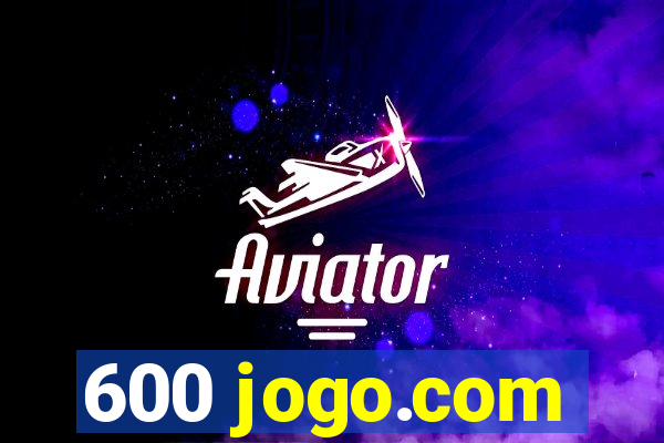 600 jogo.com