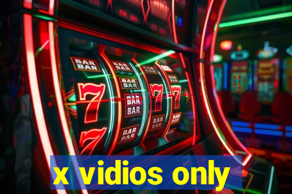 x vidios only