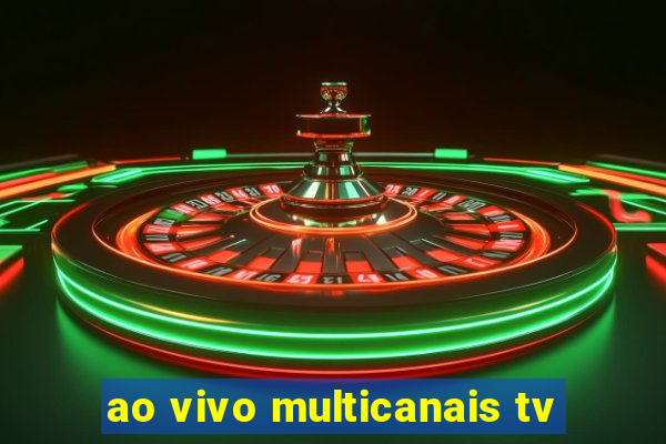 ao vivo multicanais tv