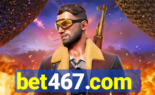 bet467.com