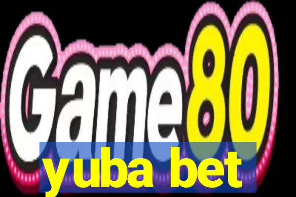 yuba bet