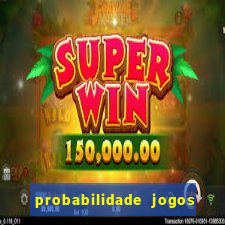 probabilidade jogos de futebol