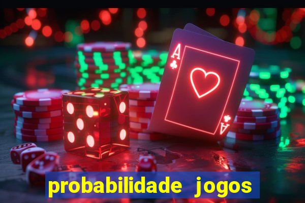 probabilidade jogos de futebol