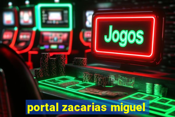 portal zacarias miguel