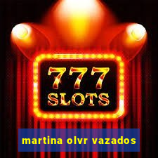martina olvr vazados