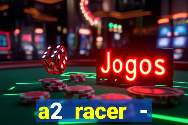 a2 racer - riscando o asfalto filme completo dublado